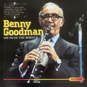 South of the Border Benny Goodman CD Top-quality Free UK shipping