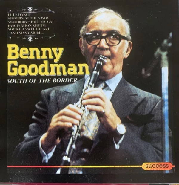 South of the Border Benny Goodman CD Top-quality Free UK shipping