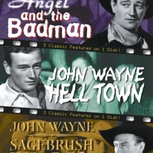 3 John Wayne Classics - Vol. 4 - Angel And The Badman / Hell Town / Sagebrush Tr