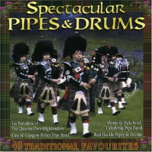 Spectacular Pipes and Drums: 40 Traditional Favourites Various Artists 2003 CD