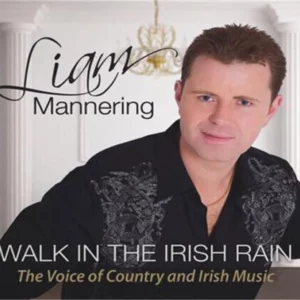 Walk in The Irish Rain Liam Mannering CD Top-quality Free UK shipping