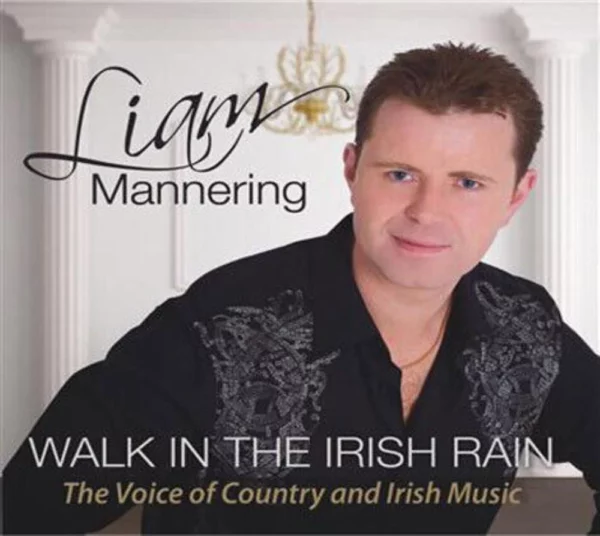 Walk in The Irish Rain Liam Mannering CD Top-quality Free UK shipping