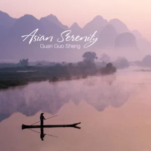 Guan Guo Sheng – Asian Serenity Guan Guo Sheng 2007 CD Top-quality