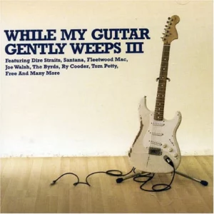 While My Guitar Gently Weeps III Various Artists 2005 CD Top-quality