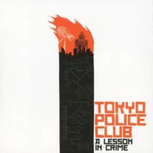 A Lesson In Crime Tokyo Police Club 2007 CD Top-quality Free UK shipping