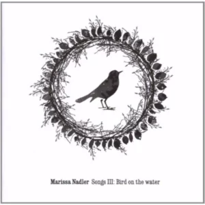 Song 3: Bird On The Water Nadler, Marissa 2007 CD Top-quality Free UK shipping