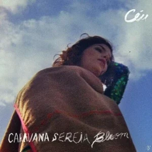 Caravana Sereia Bloom Céu 2012 CD Top-quality Free UK shipping