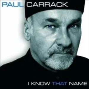 I Know That Name Paul Carrack 2008 CD Top-quality Free UK shipping