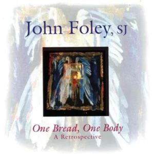 One Bread, One Body - John Foley John Foley 1999 New CD Top-quality