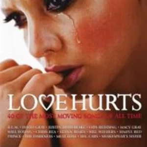 Love Hurts: 40 of the Most Moving Songs of All Time Various Artists 2004 CD