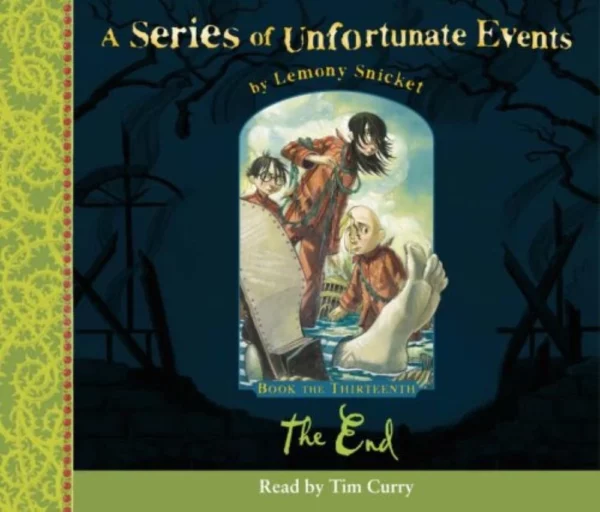 The End: Complete & Unabridged (Series of Unfortunate Events S. Book 13) CD