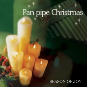 Pan Pipe Christmas - Season of Joy Pan Pipe Christmas 2007 CD Top-quality