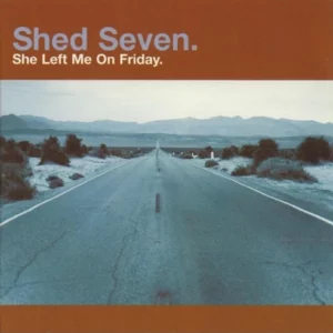 She Left Me On Friday Shed Seven 1998 CD Top-quality Free UK shipping