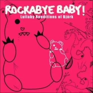 Rockabye Baby! Lullaby Renditions of Bjork ROCKABYE BABY! 2007 CD Top-quality