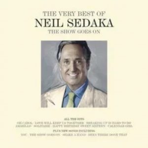 Neil Sedaka : The Show Goes On: The Very Best of Neil Sedaka Neil Sedaka 2006 CD