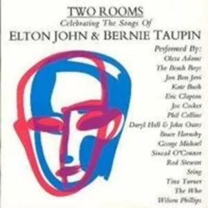 Two Rooms - Celebrating The Songs Of Elton John & Bernie Taupin Various Artists