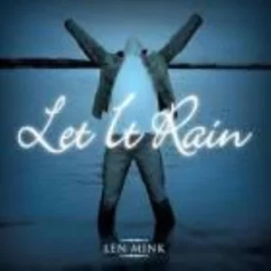 Len Mink - Let it Rain Len Mink New CD Top-quality Free UK shipping