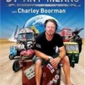 Charley Boorman - By Any Means Charlie Boorman 2008 DVD Top-quality