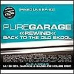 Pure Garage Rewind Back To The Old Skool Various Artists 2007 CD Top-quality