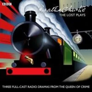 Agatha Christie: The Lost Plays: Three BBC radio full-cast dramas: Butter in a L