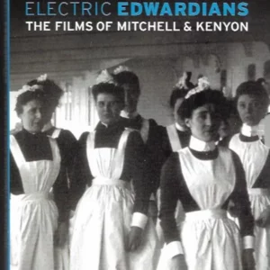 Electric Edwardians-The Films of Mitchell and Kenyon Sagar Mitchell 2005 DVD