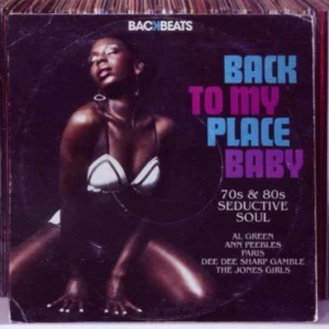 Back To My Place Baby – 70’S & 80’S Seductive Soul Various Artists 2009 CD