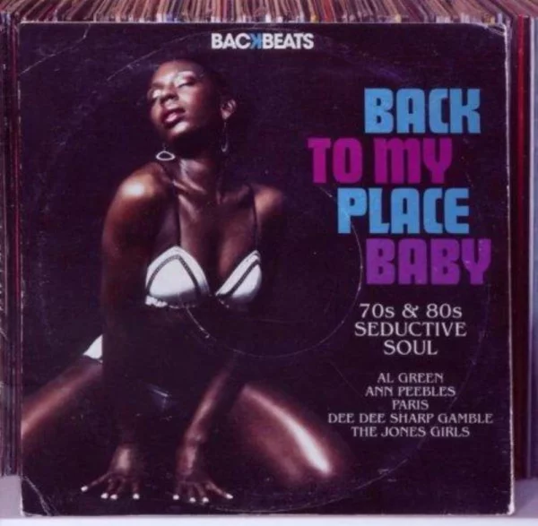 Back To My Place Baby – 70’S & 80’S Seductive Soul Various Artists 2009 CD