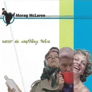 I Never Do Anything Twice Morag Mclaren 2007 CD Top-quality Free UK shipping