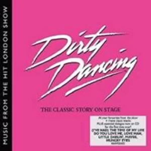 Dirty Dancing. London Cast Recording Various 2006 New CD Top-quality