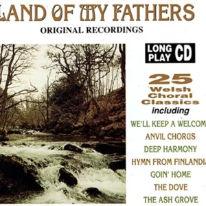 Land of My Fathers: Welsh Choral Classics Various 1992 CD Top-quality