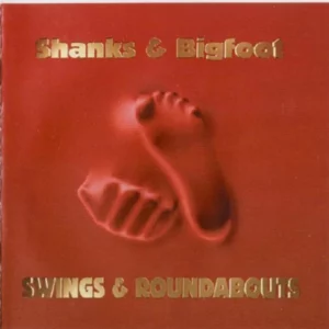 Swings and Roundabouts Shanks & Bigfoot 2000 CD Top-quality Free UK shipping