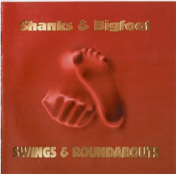 Swings and Roundabouts Shanks & Bigfoot 2000 CD Top-quality Free UK shipping