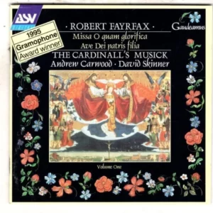 Fayrfax: Complete Works, Vol.1 The Cardinall's Musick / Andrew Carwood 1995 CD