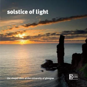 Solstice of Light Chapel Choir of the University of Glasgow 2012 CD Top-quality