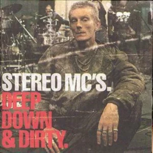 Deep Down & Dirty Stereo MC's 2001 CD Top-quality Free UK shipping