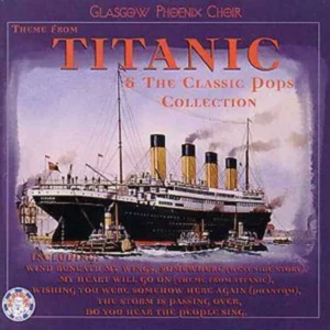 Theme From Titanic & The Classic Pops Collection Glasgow Phoenix Choir 1999 New