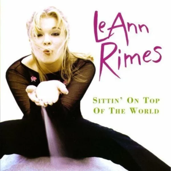 Sittin on Top of the World Leann Rimes 1998 CD Top-quality Free UK shipping