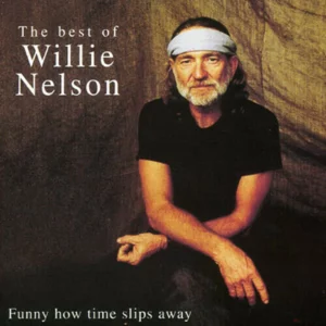 Funny How Time Slips Away : The Best of Willie Nelson Willie Nelson 1997 CD