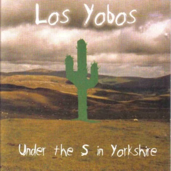 Under the S in Yorkshire Los Yobos 2004 CD Top-quality Free UK shipping