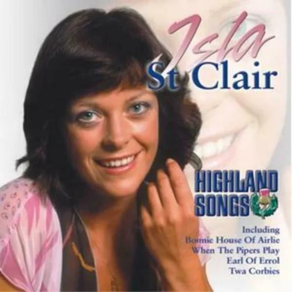 Isla St. Clair : Highland Songs Isla St. Clair 2005 CD Top-quality