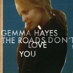 The Roads Don't Love You Gemma Hayes 2005 CD Top-quality Free UK shipping