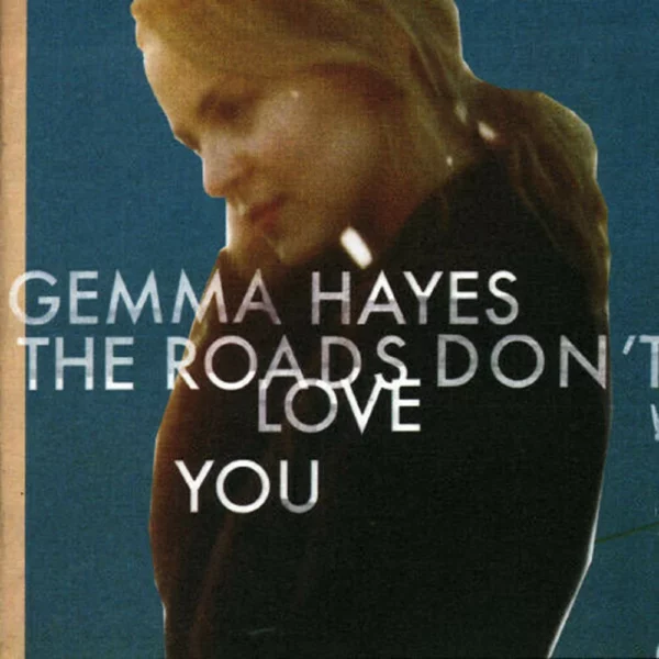 The Roads Don't Love You Gemma Hayes 2005 CD Top-quality Free UK shipping