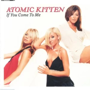 If You Come to Me Atomic Kitten 2003 CD Top-quality Free UK shipping