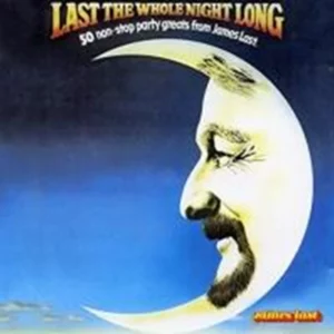 Last the Whole Night Long: 50 Non-Stop Party Great From James Last James Last CD