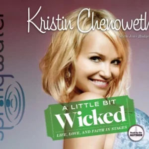 A Little Bit Wicked: Life, Love, and Faith in Stages Chenoweth Kristin 2009 CD