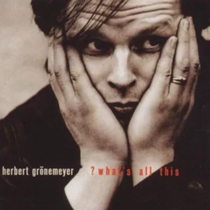 What's All This Herbert Grönemeyer 2010 CD Top-quality Free UK shipping