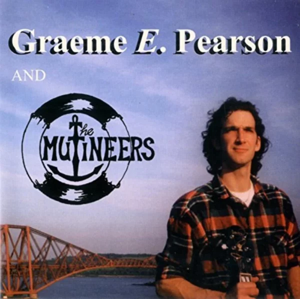 Graeme E. Pearson & The Mutineers Graeme E. Pearson & The Mutineers 1996 CD