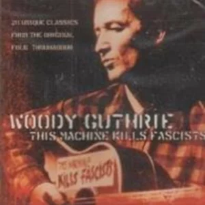 This Machine Kills Fascists Woody Guthrie 2001 CD Top-quality Free UK shipping