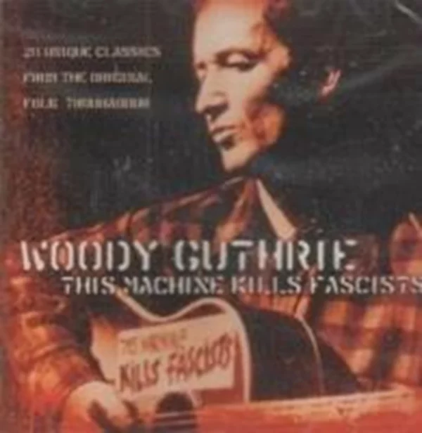 This Machine Kills Fascists Woody Guthrie 2001 CD Top-quality Free UK shipping