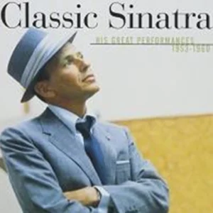 Classic Sinatra - His Great Performances 1953-1960 Frank Sinatra 2000 CD